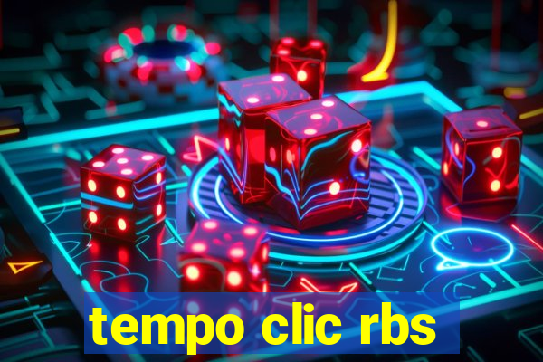 tempo clic rbs